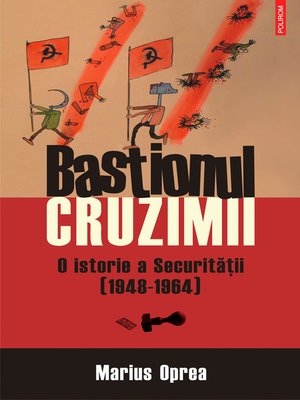 cover image of Bastionul cruzimii. O istorie a Securitatii (1948-1964)